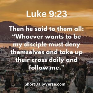 Luke 923 Daily Bible Verse- What is the Meaning of Luke 923