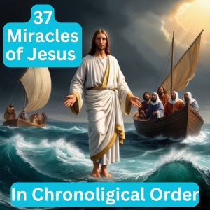 The 37 Miracles of Jesus in Chronological Order